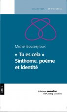« Tu es cela » Sinthome, poème et identité