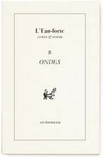 L’Eau-forte n°8 : Ondes