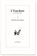 L’Eau-forte n°4 : Ivresse bucolique