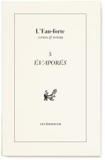 L’Eau-forte n°5 : Evaporés