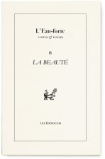 L’Eau-forte n°6 : La Beauté