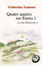 Quatre annees sur Enora 1