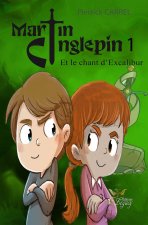 Martin Cinglepin et le chant d'Excalibur