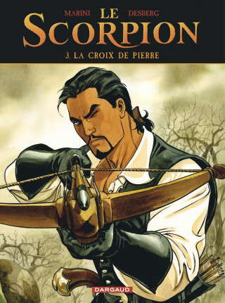 Le Scorpion - Tome 3 - La Croix de Pierre (Nouvelle maquette) (Desberg Stephen)(Pevná)