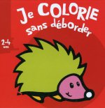 Je colorie sans déborder (2-4 ans) hérisson