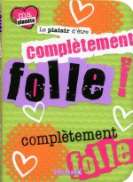 PLAISIR D'ETRE COMPL FOLLE PLA