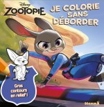 Disney Zootopie Je colorie sans déborder