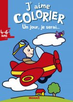 J'aime colorier (4-6 ans) Un jour je serai ... (Aviateur)