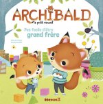 Archibald Pas facile d'être grand frère