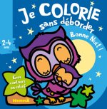 Je colorie sans déborder (2-4 ans) Bonne nuit !