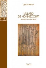 VILLARD DE HONNECOURT, ARCHITECTE DU XIIIE SIECLE