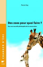 Des zoos pour quoi faire ?