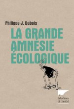 La Grande Amnésie écologique  (Essais)
