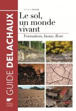 Le Sol, un monde vivant  (nvelle éd)
