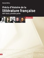 PRECIS D HISTOIRE DE LA LITTERATURE FANCAISE XIXE PREMIERE PARTIE - VOLUME II