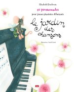 LE JARDIN DES CHANSONS, 40 PROMENADES POUR JEUNES PIANISTES