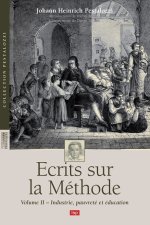 ECRITS SUR LA METHODE, VOL 2 - INDUSTRIE, PAUVRETE, EDUCATION