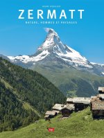 ZERMATT : NATURE, HOMMES ET PAYSAGES