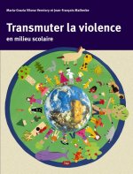 TRANSMUTER LA VIOLENCE