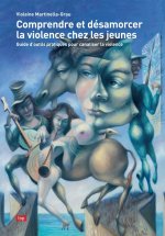 COMPRENDRE ET DESAMORCER LA VIOLENCE CHEZ LES JEUNES