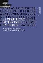 Le certificat de travail en Suisse - De son élaboration à sa remise:conseils, bases légales et règle