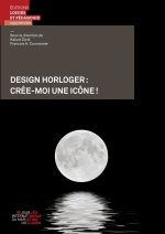 DESIGN HORLOGER: CREE-MOI UNE ICONE !