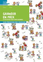 GRANDIR EN PAIX VOLUME 1 - 40 ACTIVITES POUR VIVRE ENSEMBLE