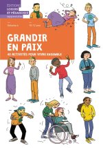 Grandir en paix - Volume 4 - 40 activités pour vivre ensemble - Livret de l élève