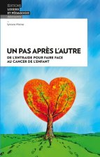 Un pas après l autre - De l entraide pour faire face au cancer de l enfant