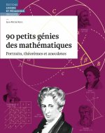 90 petits génies des mathématiques - Portraits, théorèmes et anecdotes