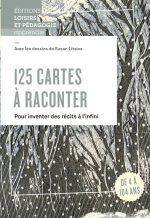 125 cartes à raconter - Pour inventer des récits à l infini