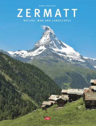 Zermatt : nature, man and landscapes (Henri ROUGIER)(Książka)
