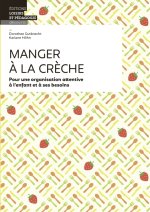 Manger à la crèche - Pour une organisation attentive à l enfant et à ses besoins