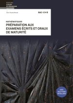Mathématiques BAC-CH 6 - Préparation aux examens écrits et oraux de maturité