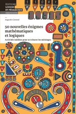 50 nouvelles énigmes mathématiques - Activités inédites pour se triturer les méninges