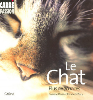 Le chat - Plus de 70 races