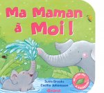 Ma maman à moi !