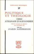 Politique et théologie chez Athanase d'Alexandrie