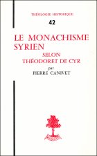 Le monachisme syrien selon Théodoret de Cyr