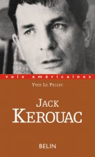 Jack Kerouac. Le verbe vagabond