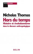 Hors du temps : Histoire et évolutionnisme dans le discours anthropologique