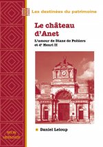 Le château d'Anet, l'amour de Diane de Poitiers et d'Henri II