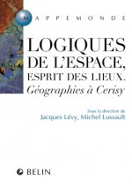 Logiques de l'espace, esprit des lieux.