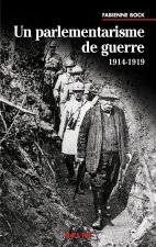 Un parlementarisme de guerre 1914-1919