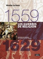 Les guerres de religion (1559-1629)