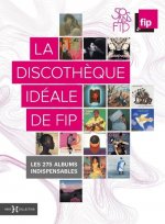 La discothèque idéale de FIP, 50 ans - Les 275 albums indispensables