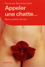 Appeler une chatte ... Mots et plaisirs du sexe