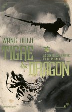 Tigre et dragon, t2 : La danse de la grue et du phenix