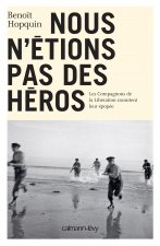 NOUS N ETIONS PAS DES HEROS