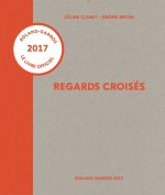 REGARDS CROISES - ROLAND-GARROS 2017